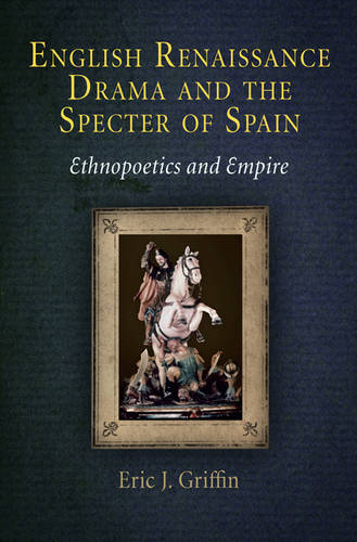 English Renaissance Drama and the Specter of Spa – Ethnopoetics and Empire