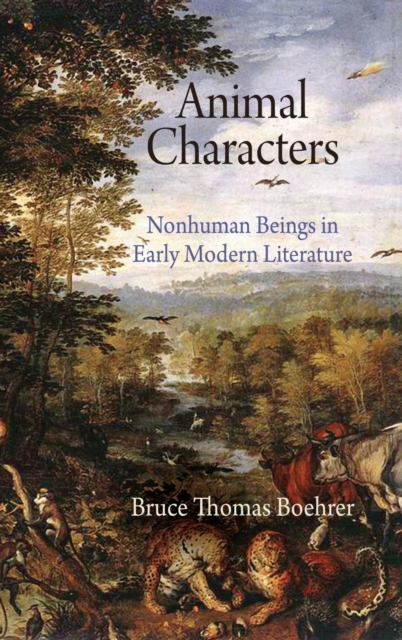 Animal Characters – Nonhuman Beings in Early Modern Literature Boehrer Hardback