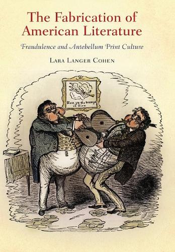 The Fabrication of American Literature – Fraudulence and Antebellum Print Cultu…