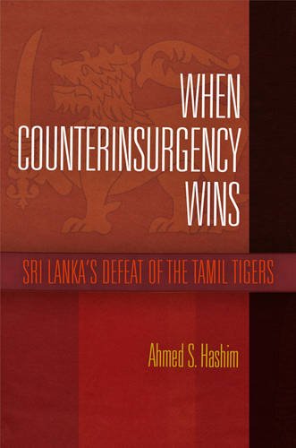 When Counterinsurgency Wins – Sri Lanka`s Defeat of the Tamil Tigers Hashim