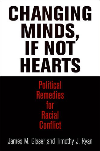 Changing Minds, If Not Hearts – Political Remedies for Racial Conflict Glaser