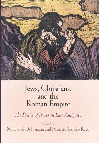 Jews, Christians, and the Roman Empire – The Poetics of Power in Late Antiquity