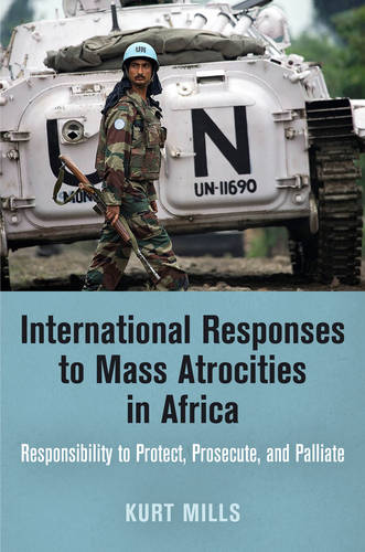 International Responses to Mass Atrocities in Af – Responsibility to Protect, P…