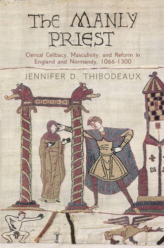The Manly Priest – Clerical Celibacy, Masculinity, and Reform in England and No…