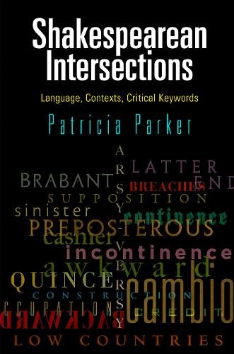 Shakespearean Intersections – Language, Contexts, Critical Keywords Parker