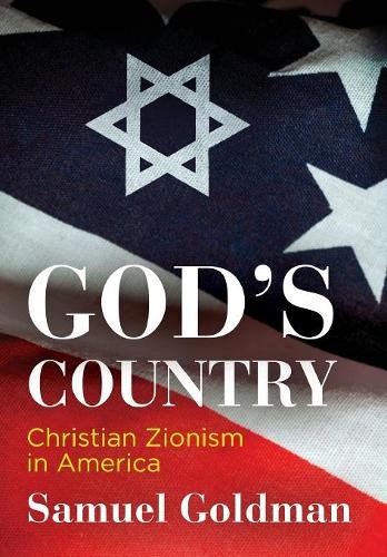 God`s Country – Christian Zionism in America Goldman Hardback 9780812250039
