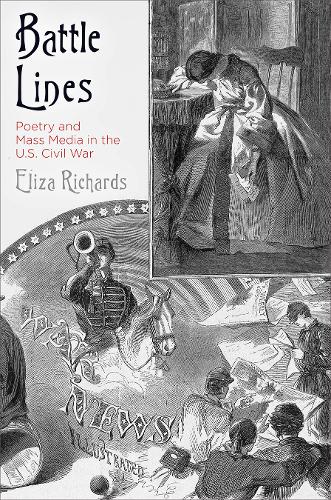 Battle Lines – Poetry and Mass Media in the U.S. Civil War Richards Hardback