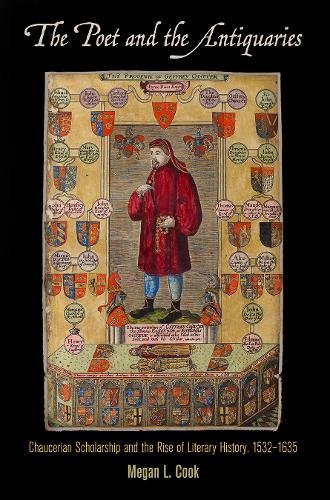 The Poet and the Antiquaries – Chaucerian Scholarship and the Rise of Literary …