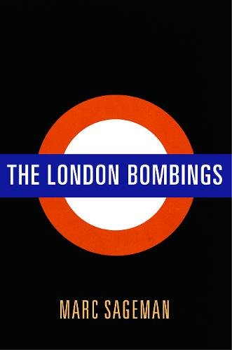 The London Bombings Sageman Hardback John Wiley & Sons 9780812251180