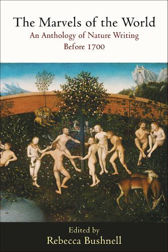 The Marvels of the World – An Anthology of Nature Writing Before 1700 Bushnell