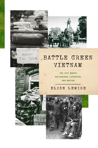 Battle Green Vietnam – The 1971 March on Concord, Lexington, and Boston Lemire