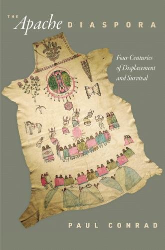 The Apache Diaspora – Four Centuries of Displacement and Survival Conrad