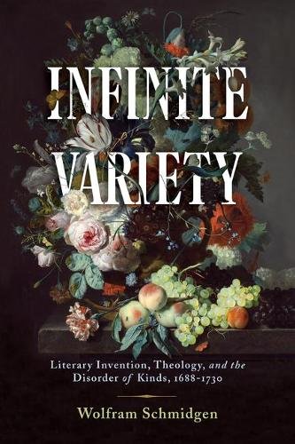 Infinite Variety – Literary Invention, Theology, and the Disorder of Kinds, 168…