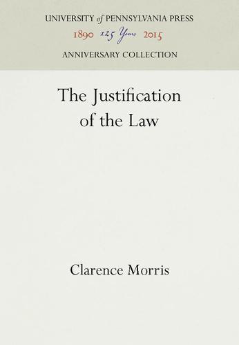 The Justification of the Law Morris Hardback 9780812276398