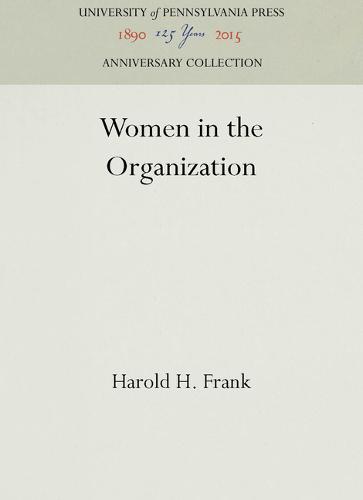Women in the Organization Frank Hardback MT – University of Pennsylvania Press