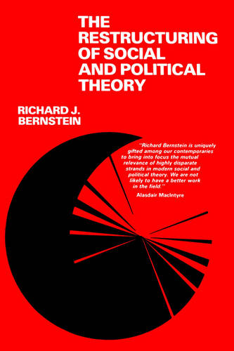 The Restructuring of Social and Political Theory Bernstein Paperback