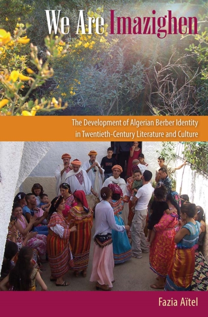 We Are Imazighen – The Development of Algerian Berber Identity in Twentieth–Cen…