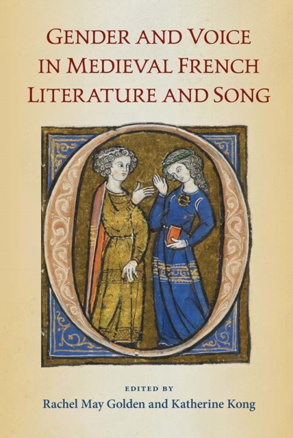 Gender and Voice in Medieval French Literature and Song Golden Kong Hardback