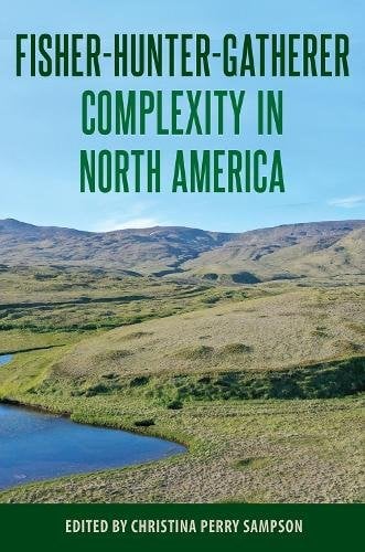 Fisher–Hunter–Gatherer Complexity in North America Sampson Hardback