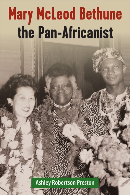 Mary McLeod Bethune the Pan–Africanist Preston Hardback 9780813069654