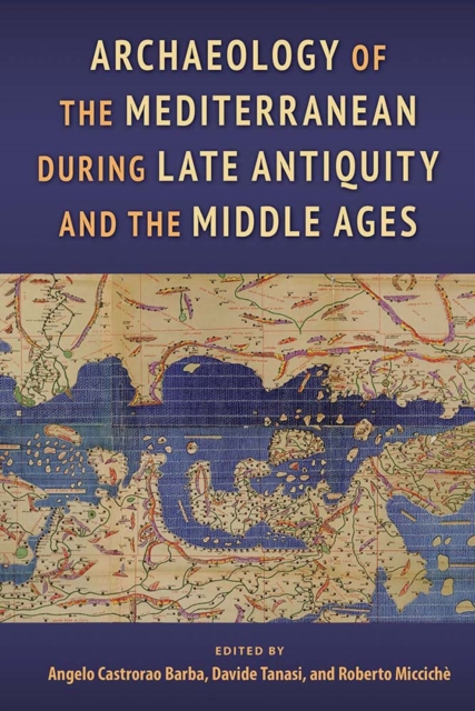 Archaeology of the Mediterranean during Late Antiquity and the Middle Ages Barba
