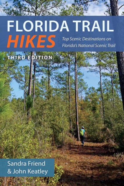 Florida Trail Hikes – Top Scenic Destinations on Florida`s National Scenic Trai…