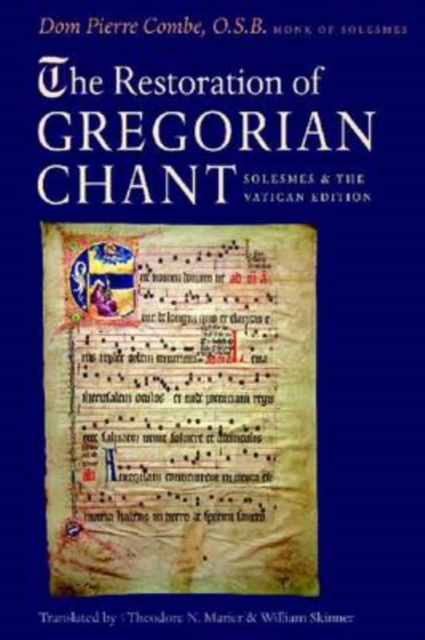 The Restoration of Gregorian Chant – Solesmes and the Vatican Edition Combe
