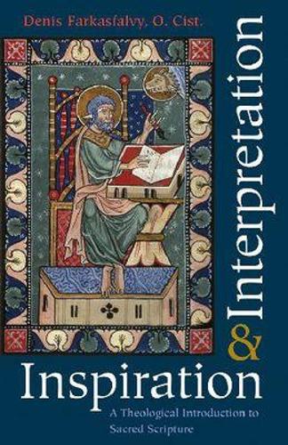 Inspiration and Interpretation – A Theological Introduction to Sacred Scripture