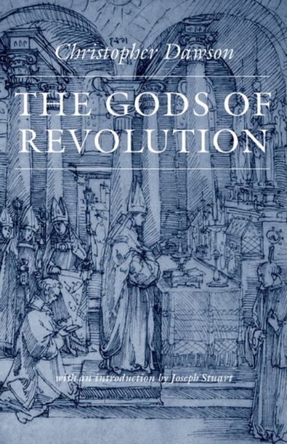 The Gods of Revolution Dawson Paperback MP–CUA Catholic Uni of Amer