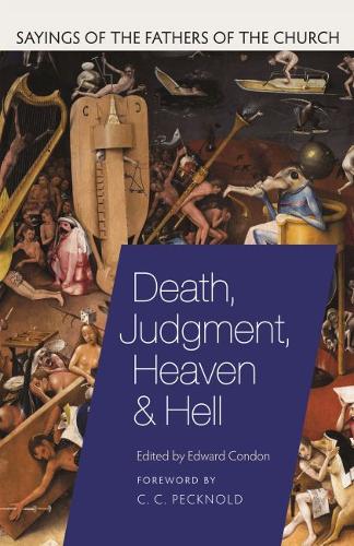 Death, Judgement, Heaven, and Hell – Sayings of the Fathers of the Church Condon