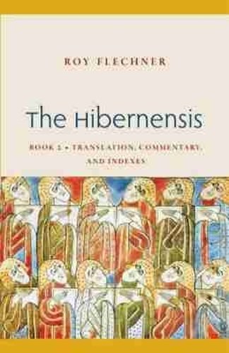 The Hibernensis, Volume 2 – Translation, Commentary and Indexes Flechner