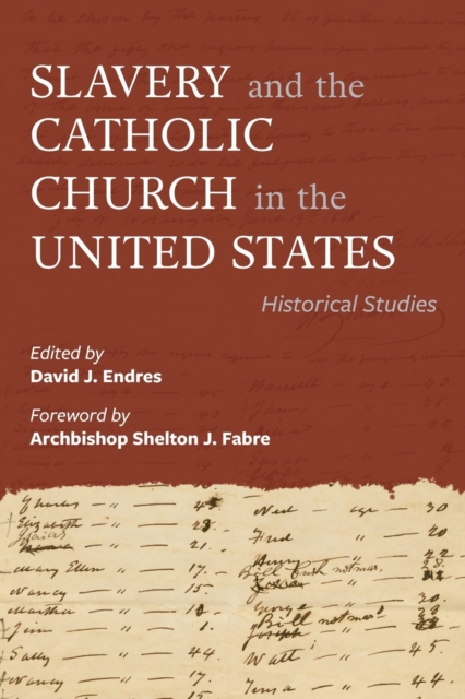 Slavery and the Catholic Church in the United St – Historical Studies Endres