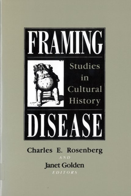 Framing Disease – Studies in Cultural History Rosenberg Paperback 9780813517575