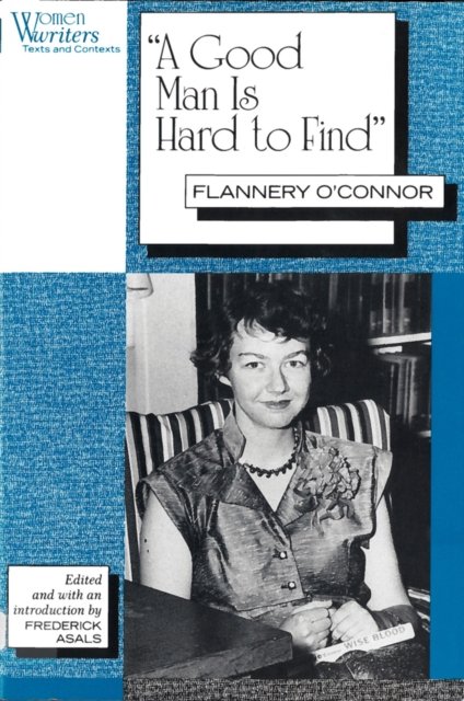 ""A Good Man is Hard to Find"" – Flannery O`Connor Asals Paperback 9780813519777