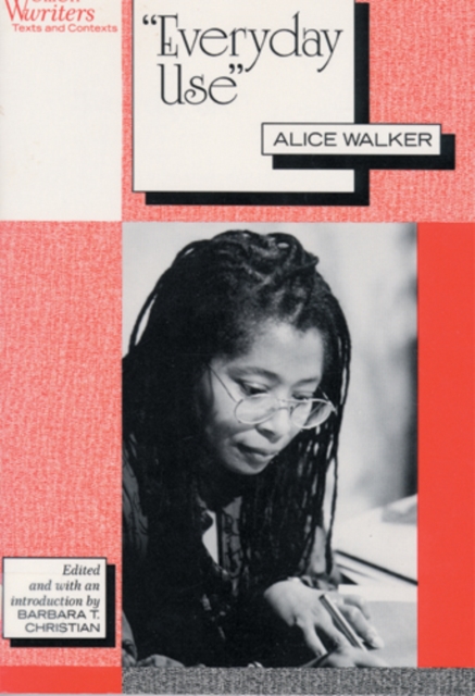 Everyday Use – Alice Walker Walker Christian Paperback John Wiley & Sons