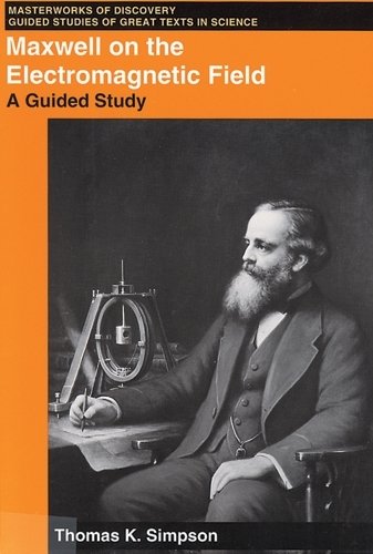 Maxwell on the Electromagnetic Field – A Guided Study Simpson Paperback