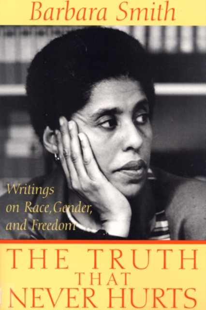 The Truth That Never Hurts – Writings on Race, Gender, and Freedom Smith