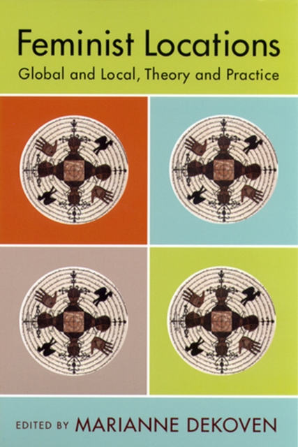 Feminist Locations – Global and Local, Theory and Practice Dekoven Paperback