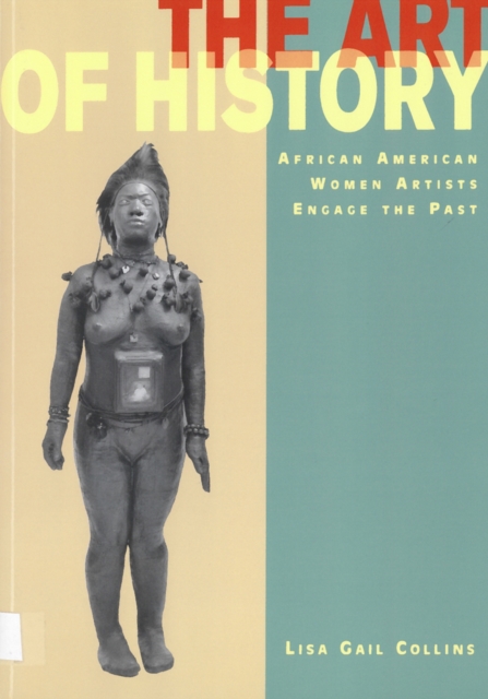 The Art of History – African American Women Artists Engage the Past Collins