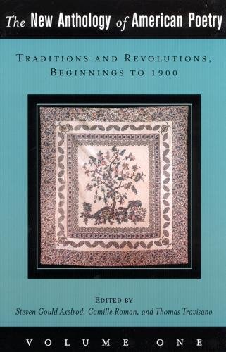 The New Anthology of American Poetry – Traditions and Revolutions, Beginnings t…