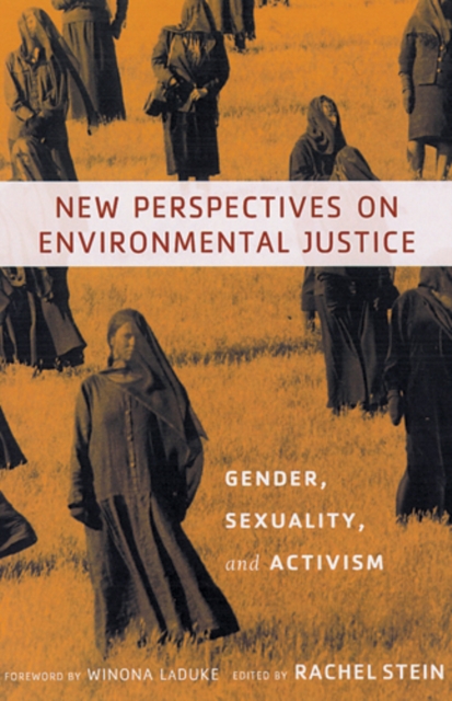 New Perspectives on Environmental Justice – Gender, Sexuality, and Activism