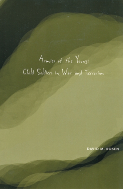 Armies of the Young – Child Soldiers in War and Terrorism Rosen Paperback