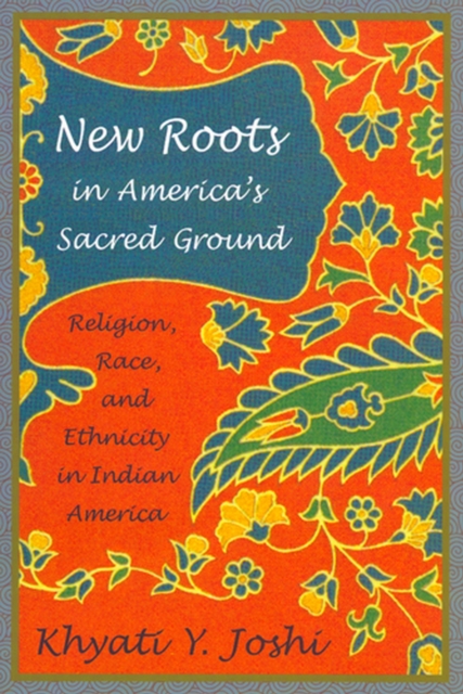 New Roots in America`s Sacred Ground – Religion, Race, and Ethnicity in Indian …