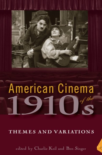 American Cinema of the 1910s – Themes and Variations Keil Singer Paperback