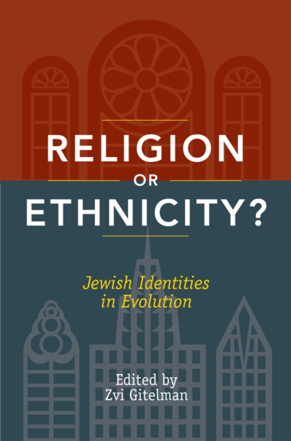 Religion or Ethnicity? – Jewish Identities in Evolution Gitelman Eliav Paperback