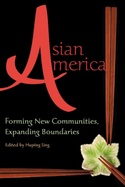 Asian America – Forming New Communities, Expanding Boundaries Ling Liu Zhou