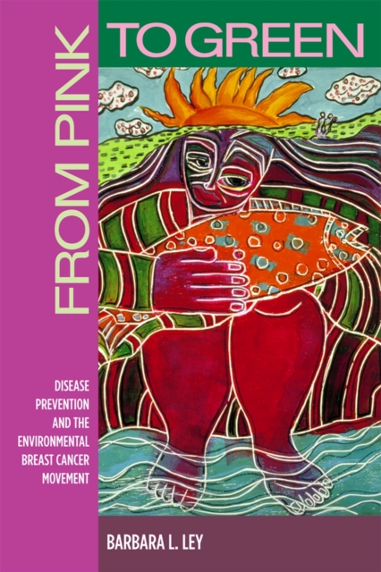 From Pink to Green – Disease Prevention and the Environmental Breast Cancer Mov…