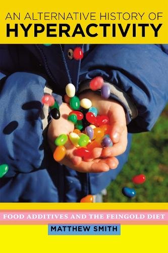 An Alternative History of Hyperactivity – Food Additives and the Feingold Diet