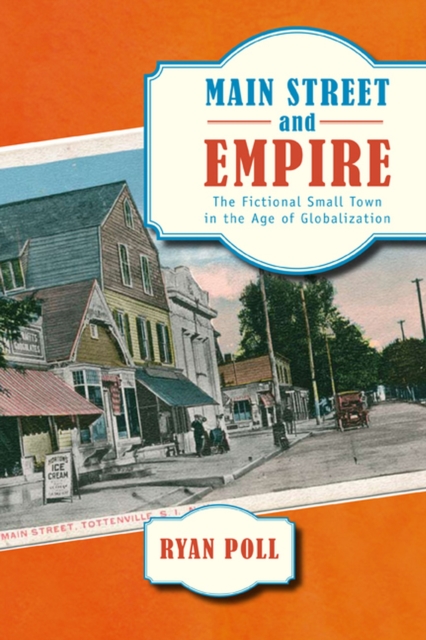 Main Street and Empire – The Fictional Small Town in the Age of Globalization