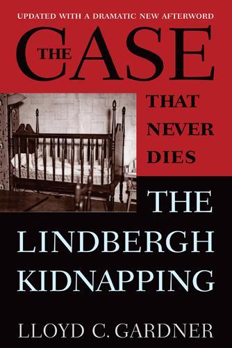 The Case That Never Dies – The Lindbergh Kidnapping Gardner Paperback